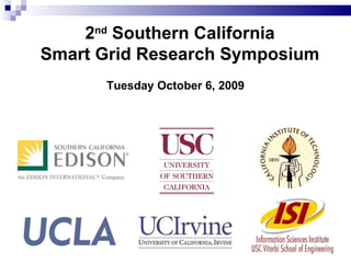 2 nd  Southern California Smart Grid Research Symposium ,[object Object]