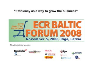 “Efficiency as a way to grow the business”




Many thanks to our sponsors:
 