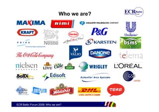 Who we are?




ECR Baltic Forum 2008: Who we are?
 