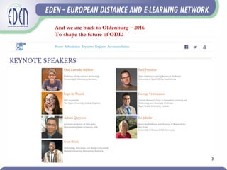 19
And we are back to Oldenburg – 2016
To shape the future of ODL!
 