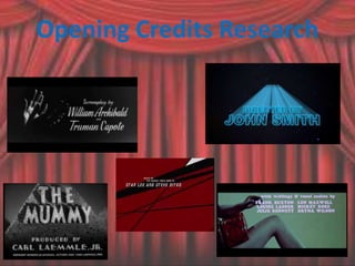 Opening Credits Research
 