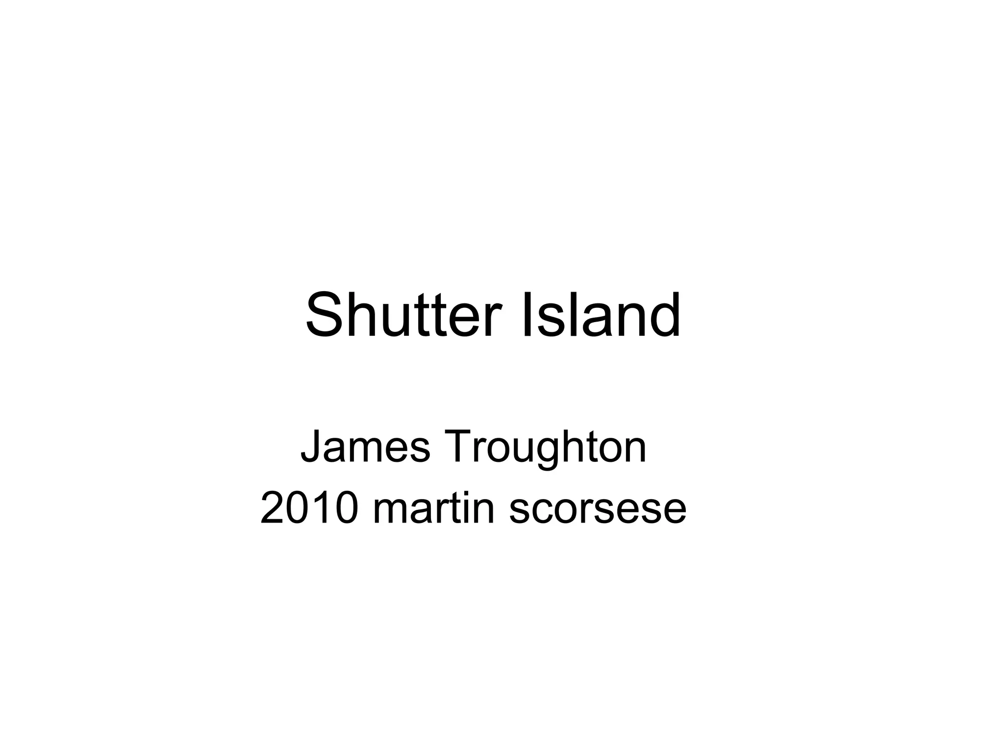 Shutter Island  James Troughton 2010 martin scorsese 