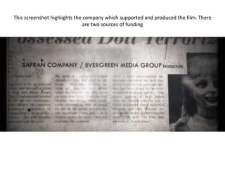 This screenshot highlights the company which supported and produced the film. There
are two sources of funding
 