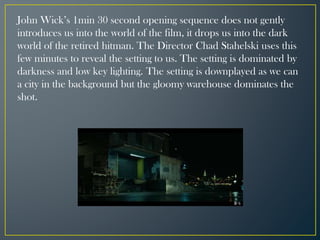 John Wick a crime action movie: Opening Sequence Textual analysis PPT