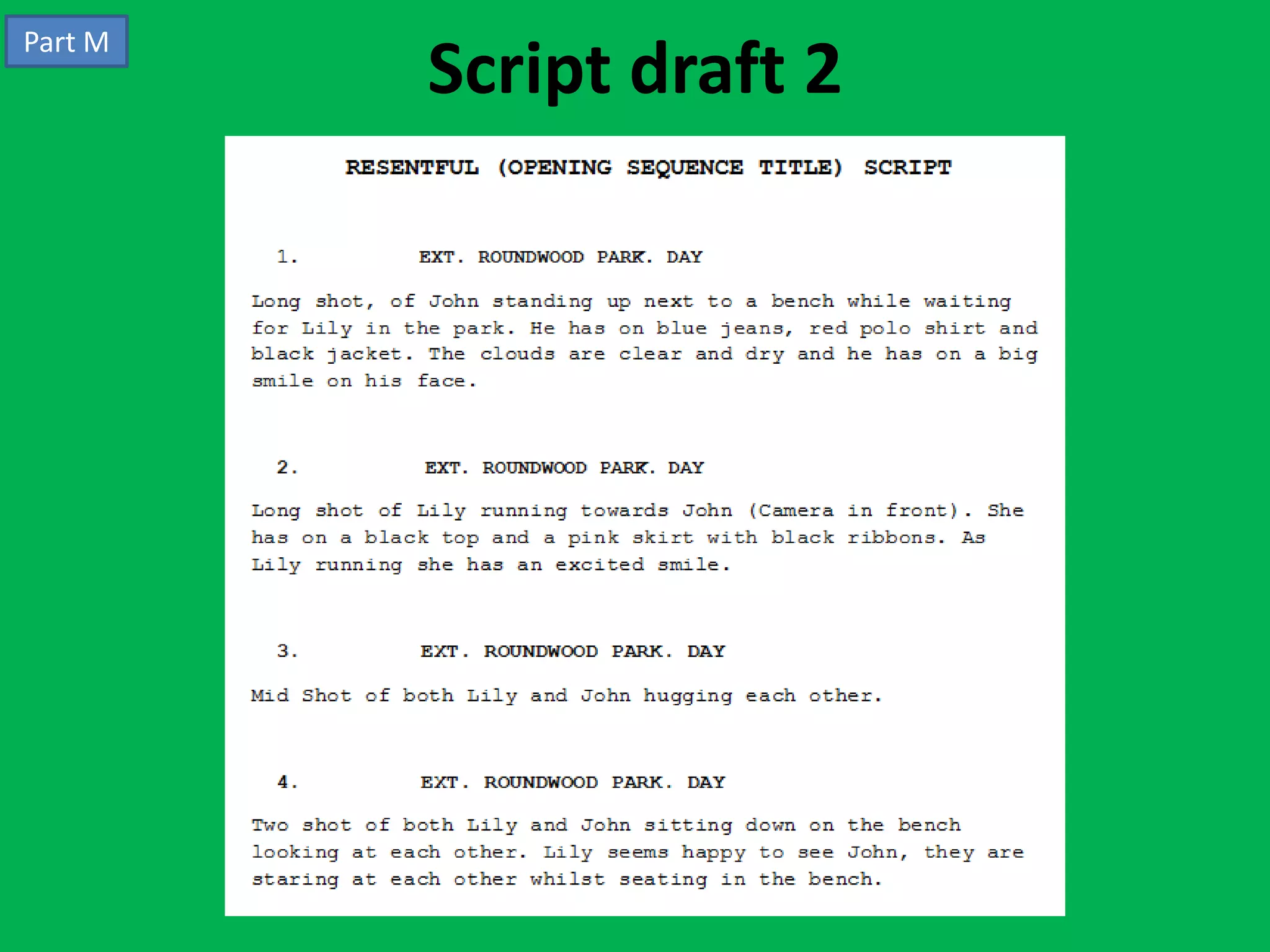 Part M
         Script draft 2
 