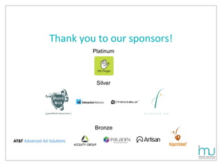 Thank you to our sponsors! Platinum Silver Bronze 