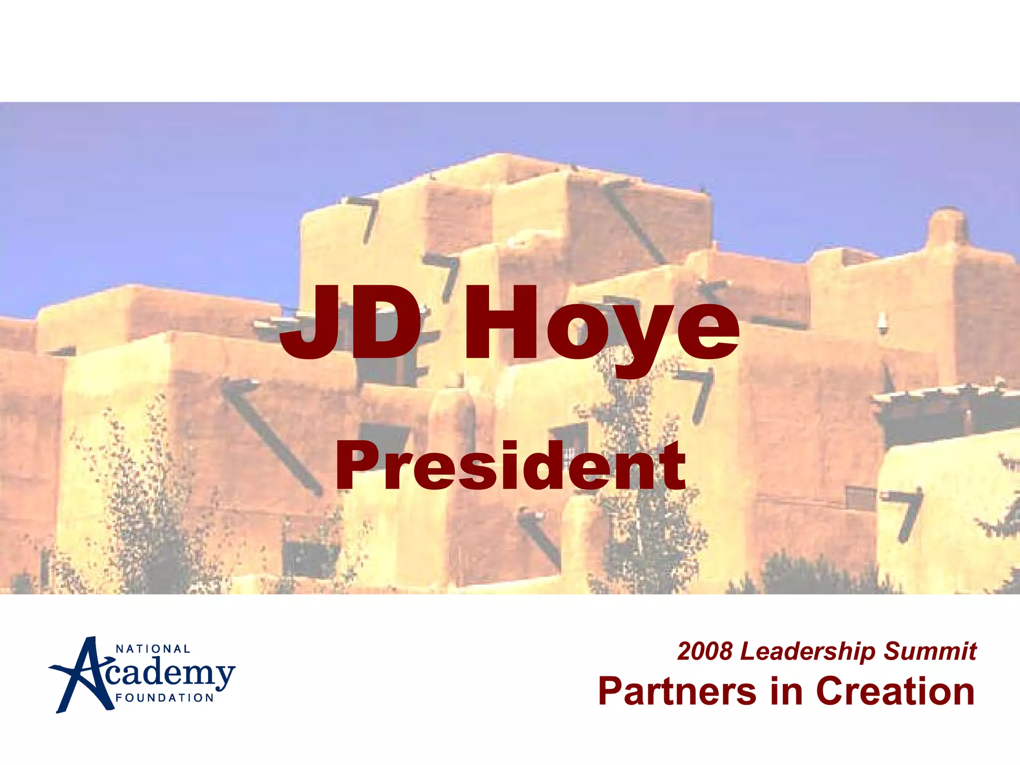 JD Hoye President 2008 Leadership Summit Partners in Creation 
