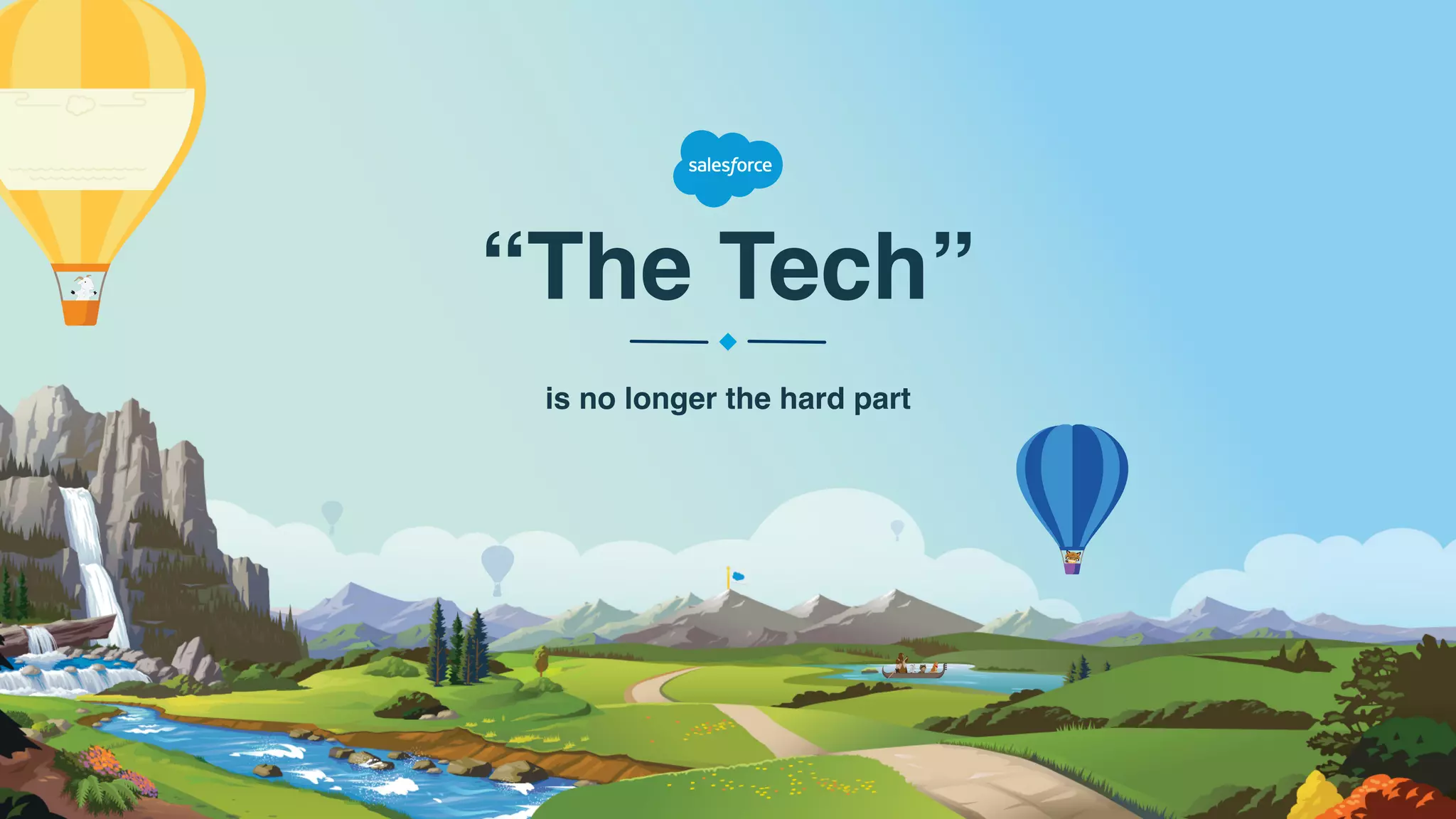 “The Tech”
is no longer the hard part
 