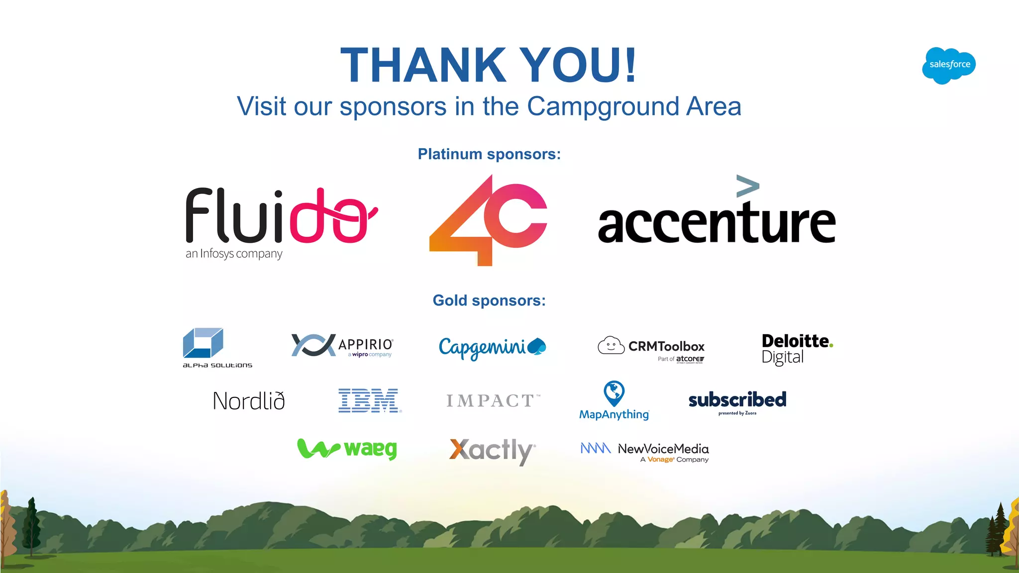 THANK YOU! 
Visit our sponsors in the Campground Area
Platinum sponsors:
anInfosyscompany
Gold sponsors:
 