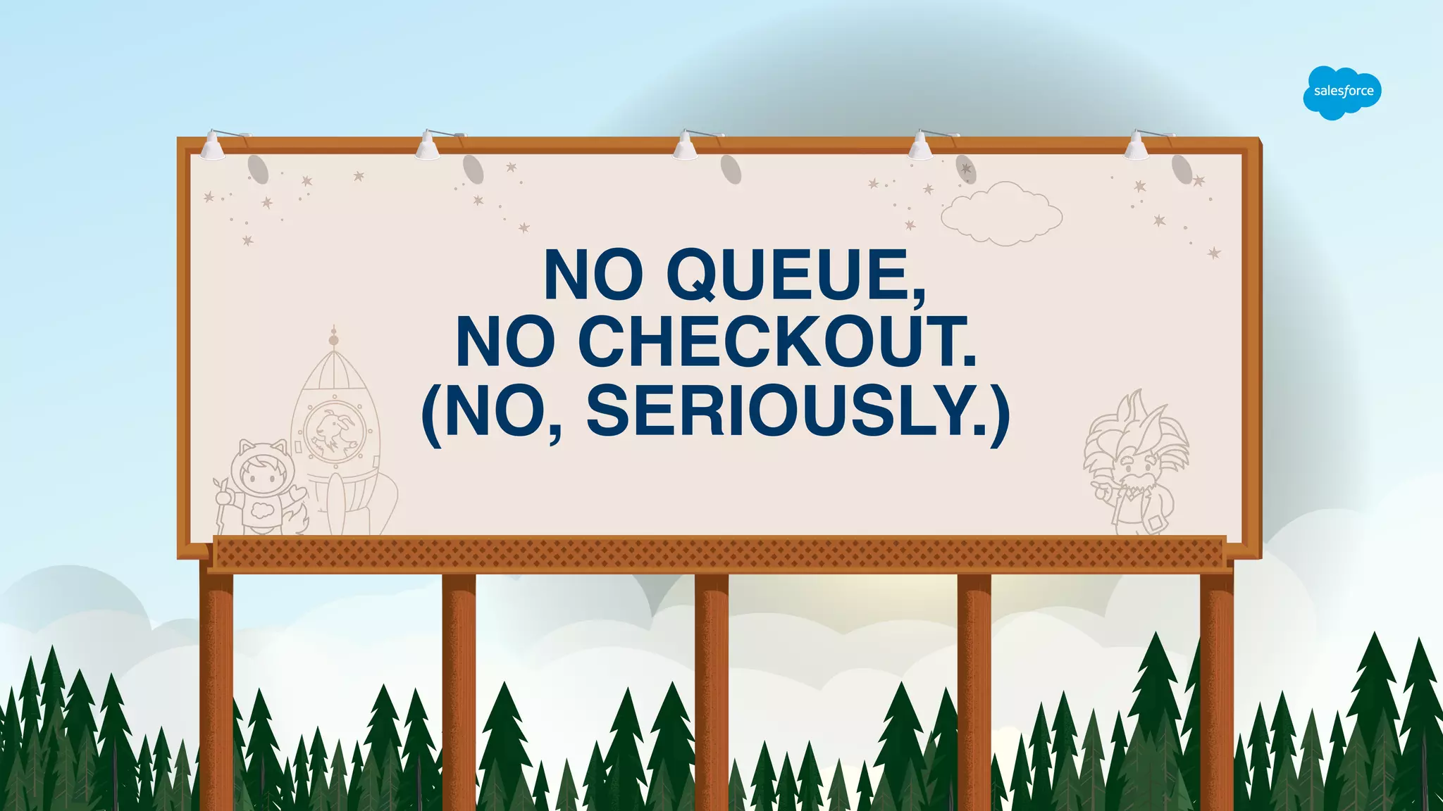 Trailblazers
NO QUEUE,
NO CHECKOUT.
(NO, SERIOUSLY.)
 