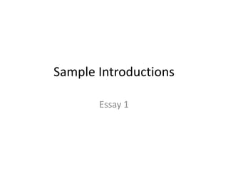 Sample Introductions
Essay 1
 
