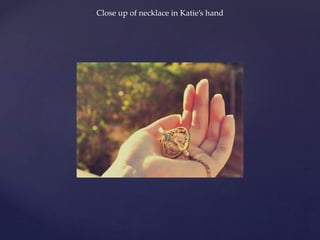 Close up of necklace in Katie’s hand
 