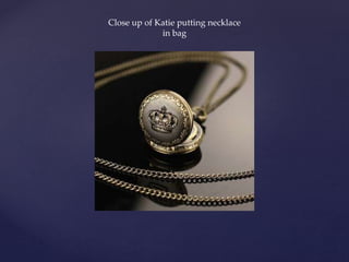 Close up of Katie putting necklace
in bag
 