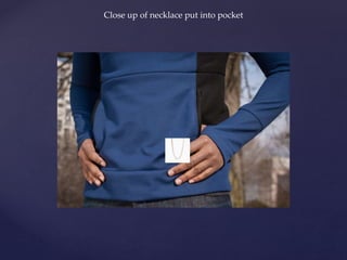 Close up of necklace put into pocket
 