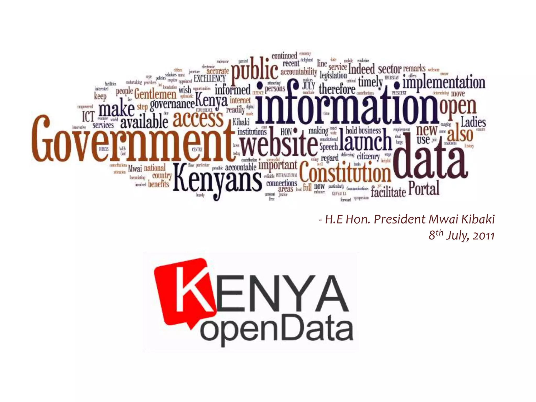 - H.E Hon. President Mwai Kibaki
8th July, 2011
 