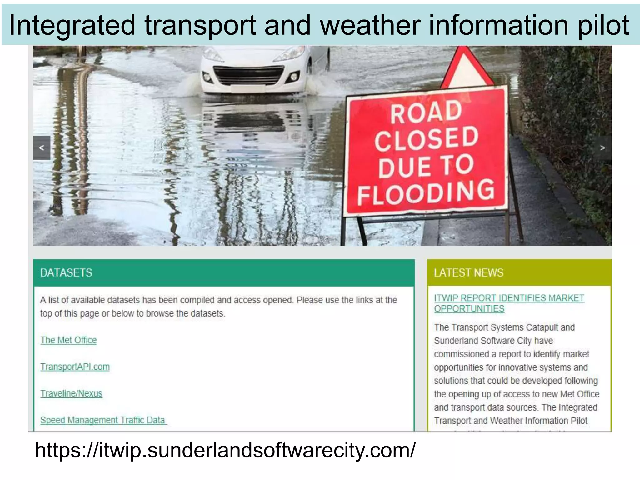 Integrated transport and weather information pilot 
https://itwip.sunderlandsoftwarecity.com/ 
 