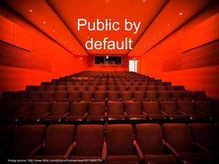 Don't restrict
                                        the view




Image source: http://www.flickr.com/photos/thomashawk/6913489179/
 