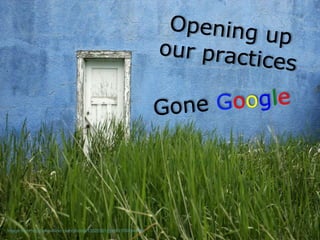 Let people in… and
your message out




            Image source: http://www.flickr.com/photos/51035555243@N01/6924666559/
 