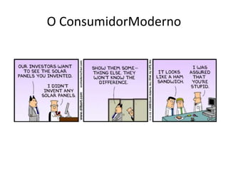 O ConsumidorModerno
 