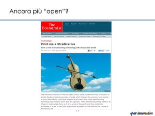 Ancora più “open”?




                     11
 