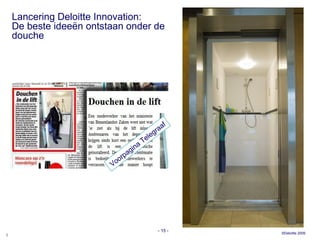 Lancering Deloitte Innovation: De beste ideeën ontstaan onder de douche -   - Voorpagina Telegraaf 