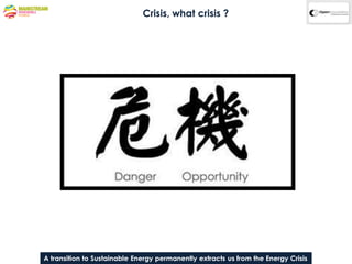 Crisis, what crisis ?




A transition to Sustainable Energy permanently extracts us from the Energy Crisis
 