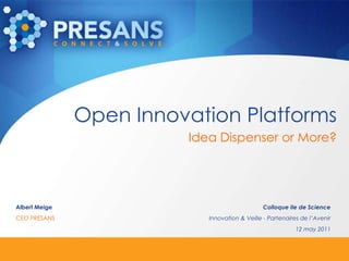 Open Innovation Platforms Idea Dispenser or More? 