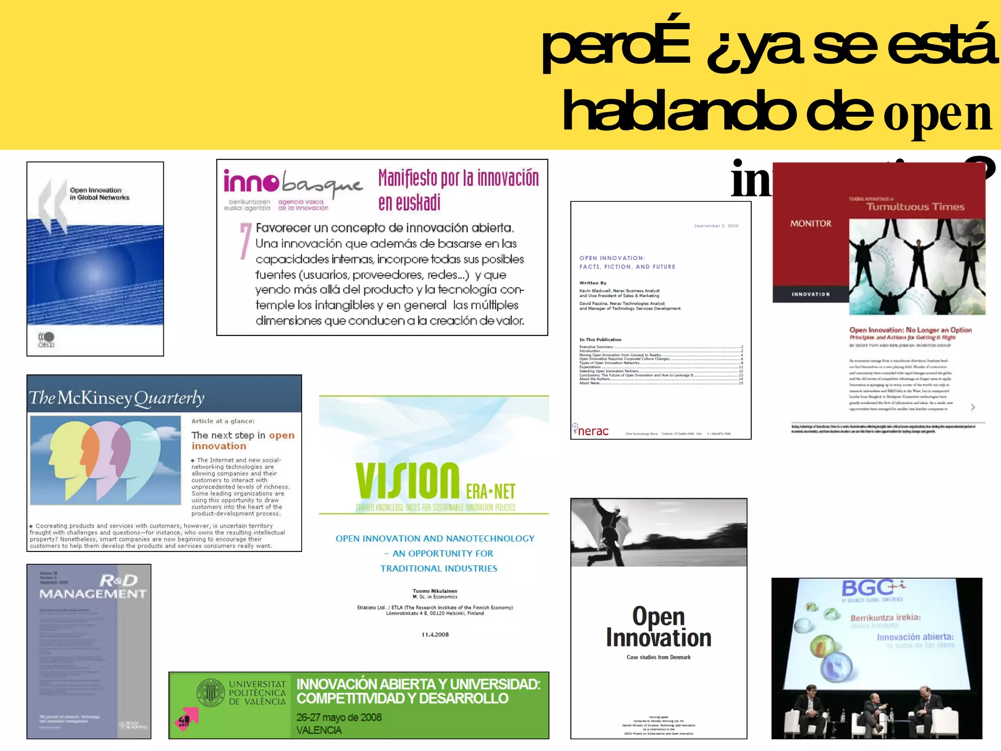 pero… ¿ya se está hablando de  open innovation ? 