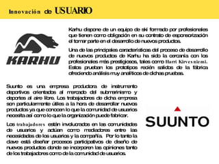Innovación  de  USUARIO Karhu dispone de un equipo de ski formado por profesionales que tienen como obligación en su contr...