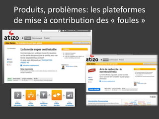 Produits, problèmes: les plateformes
de mise à contribution des « foules »
 