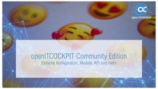 openITCOCKPIT Community Edition
Einfache Konfiguration, Module, API und mehr
 