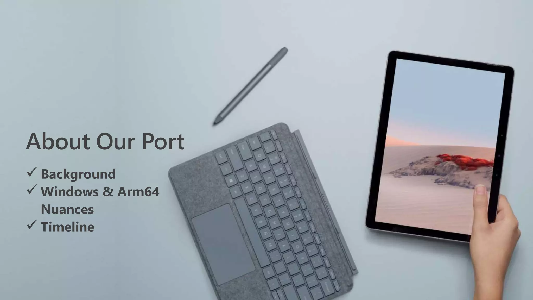 About Our Port
 Background
 Windows & Arm64
Nuances
 Timeline
 