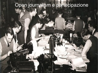 Open journalism e partecipazione
 