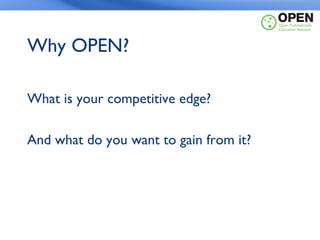 Title Here

Why OPEN?

What is your competitive edge?

And what do you want to gain from it?
 