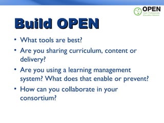 Title Here

Build OPEN
• What tools are best?
• Are you sharing curriculum, content or
  delivery?
• Are you using a learn...