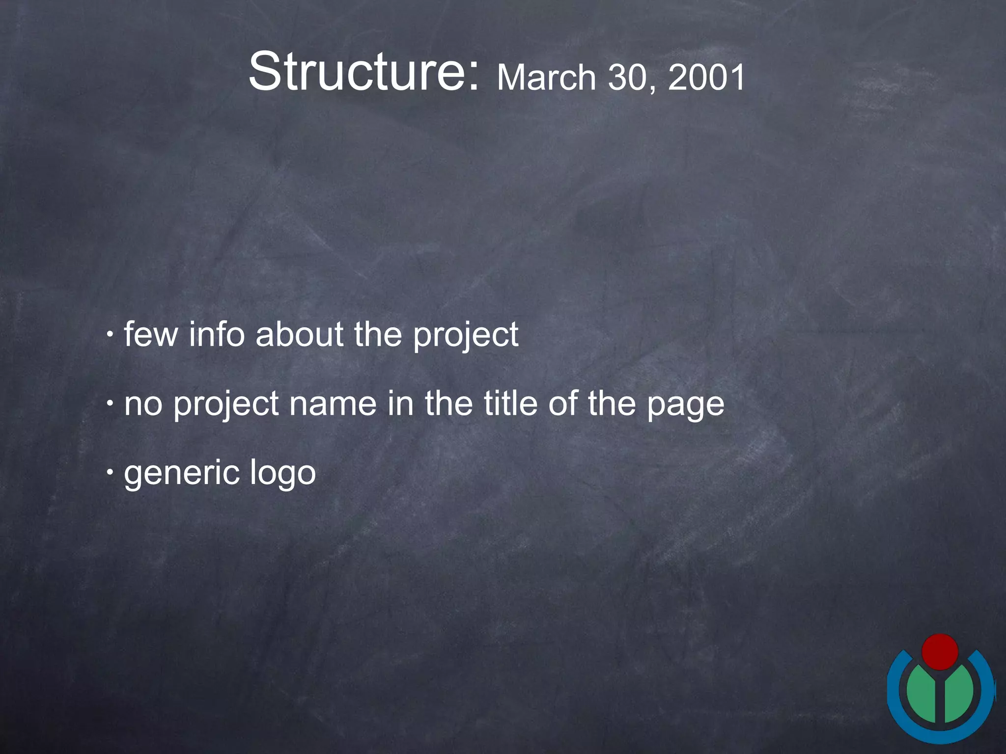 few info about the project no project name in the title of the page generic logo Structure:  March 30, 2001  