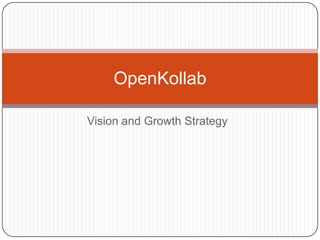 Vision and Growth Strategy OpenKollab 