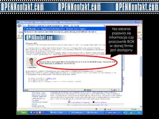 Na ekranie pojawia się informacja czy pracownik BOK w danej firmie jest dostępny 