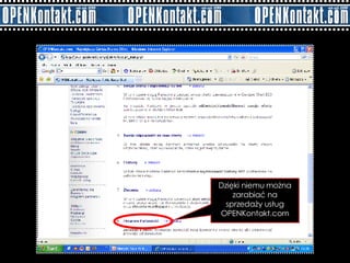 Dzięki niemu można zarabiać na sprzedaży usług OPENKontakt.com 