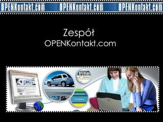 Zespół Zespół  OPENKontakt.com 