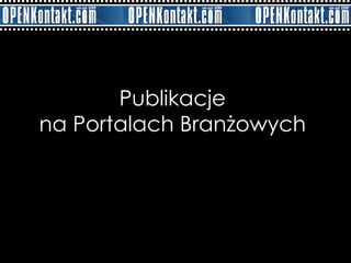 Publikacje  na Portalach Branżowych  