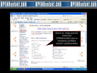 Dane te, mają pomóc twórcom OPENKontakt.com w tworzeniu profilów swoich użytkowników 