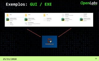 25/11/2018 15
Exemplos: GUI / EXE
 