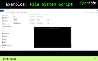 25/11/2018 22
Exemplos: File System Script
 