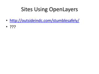 Sites Using OpenLayershttp://outsideindc.com/stumblesafely/???