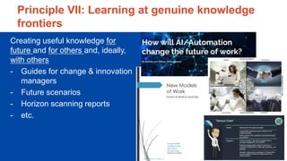 Page 29
Principle VII: Learning at genuine knowledge
frontiers
Creating useful knowledge for
future and for others and, id...