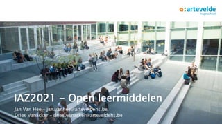 IAZ2021 - Open leermiddelen
Jan Van Hee – jan.vanhee@arteveldehs.be
Dries Vanacker – dries.vanacker@arteveldehs.be
 