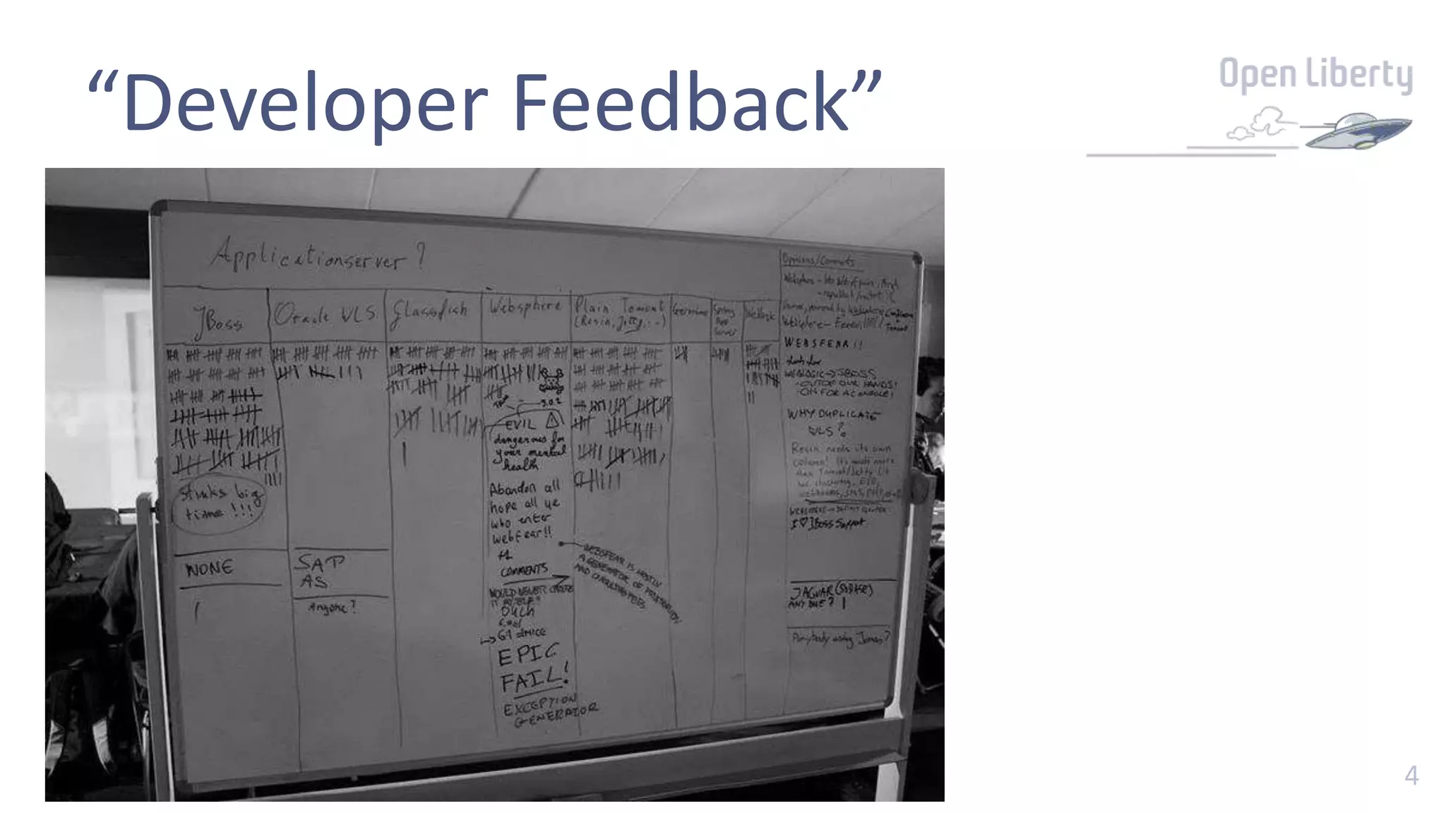 4
“Developer Feedback”
 