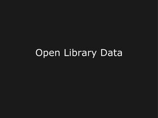 Open Library Data
 