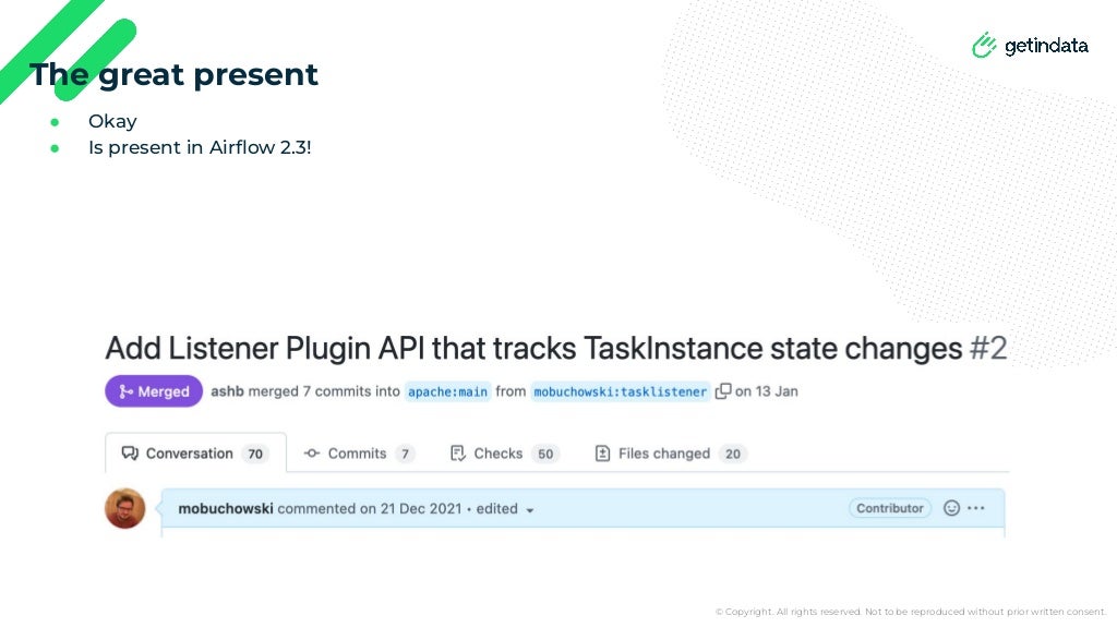 © Copyright. All rights reserved. Not to be reproduced without prior written consent.
● Okay
● Is present in Airﬂow 2.3!
The great present
 